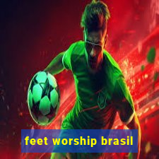 feet worship brasil